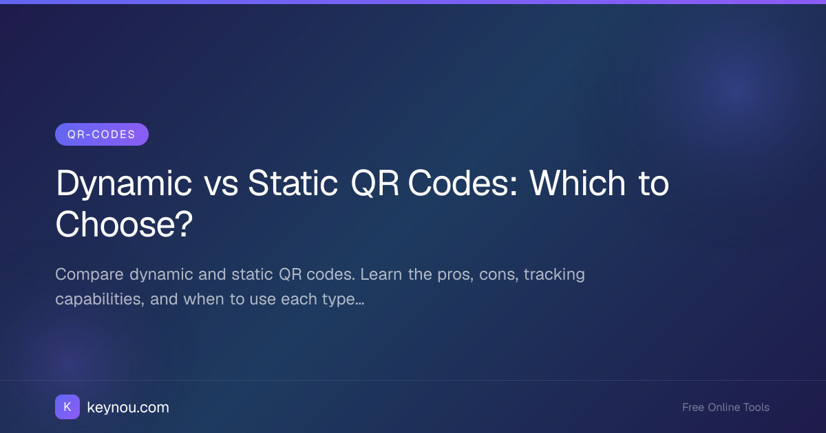 Dynamic vs Static QR Codes: Which to Choose?
