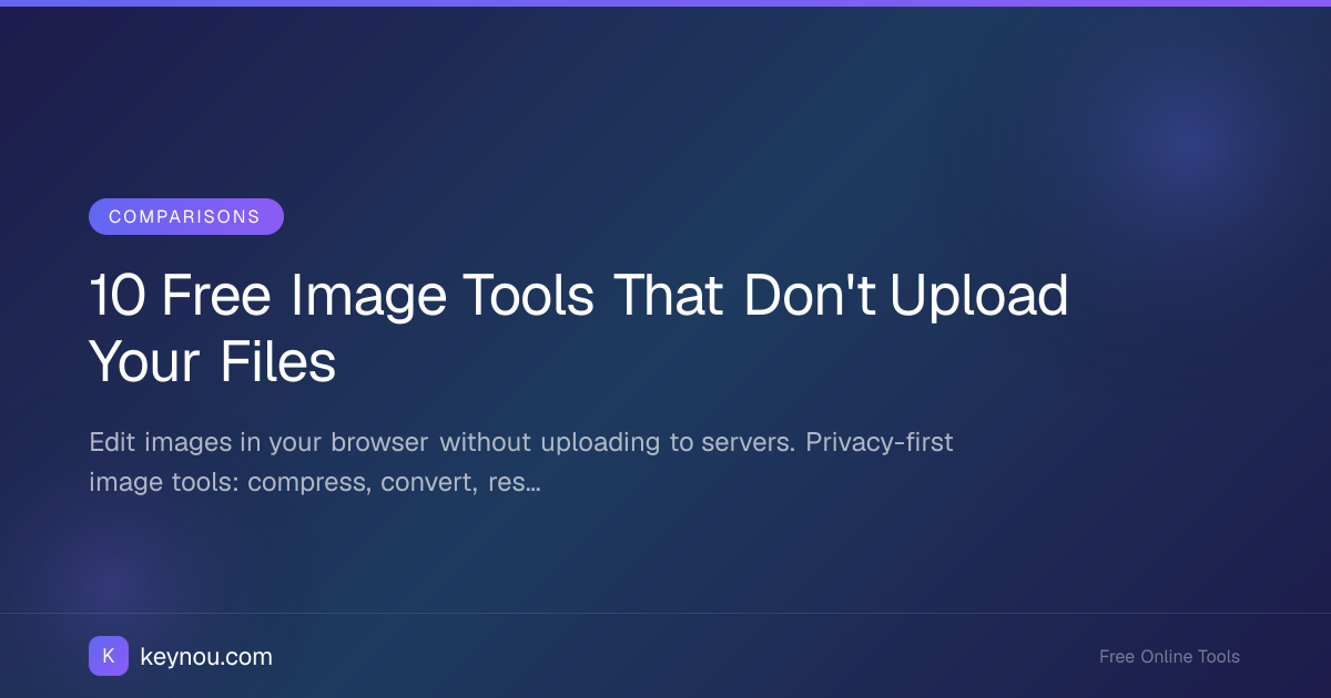 10 Free Image Tools That Don't Upload Your Files