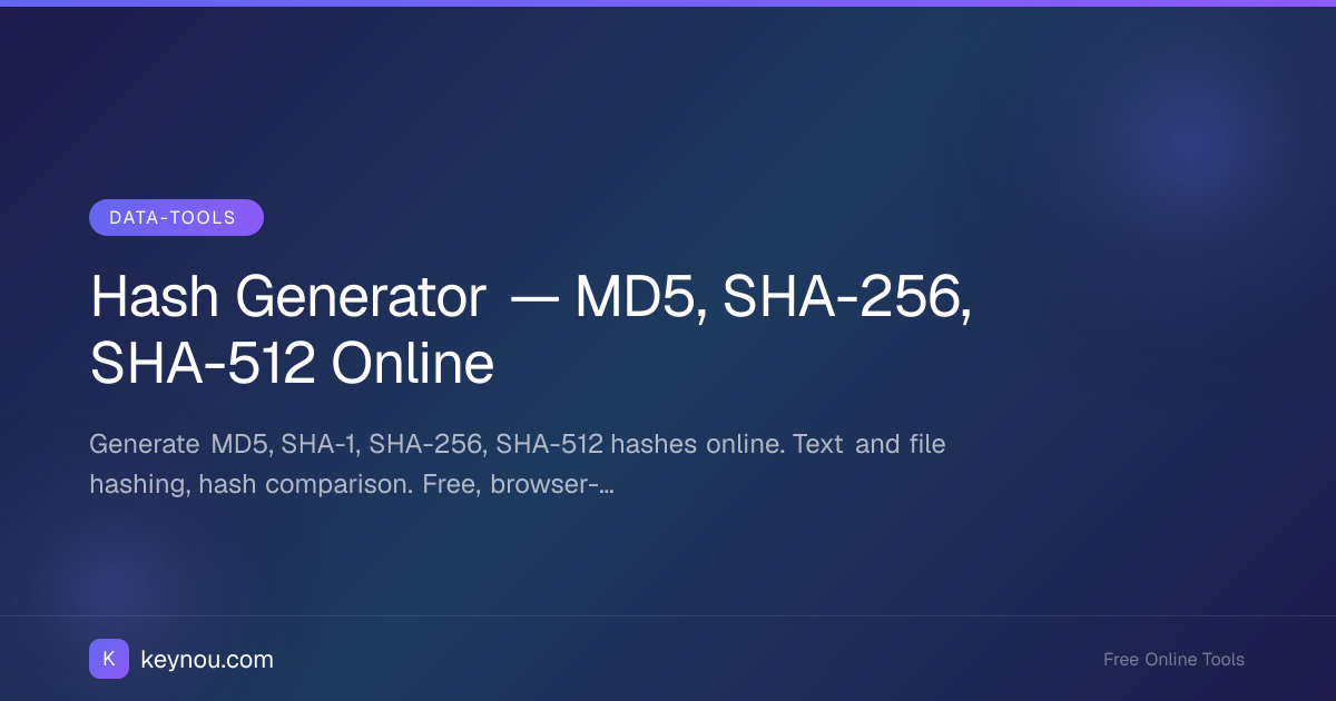 Hash Generator — MD5, SHA-256, SHA-512 Online