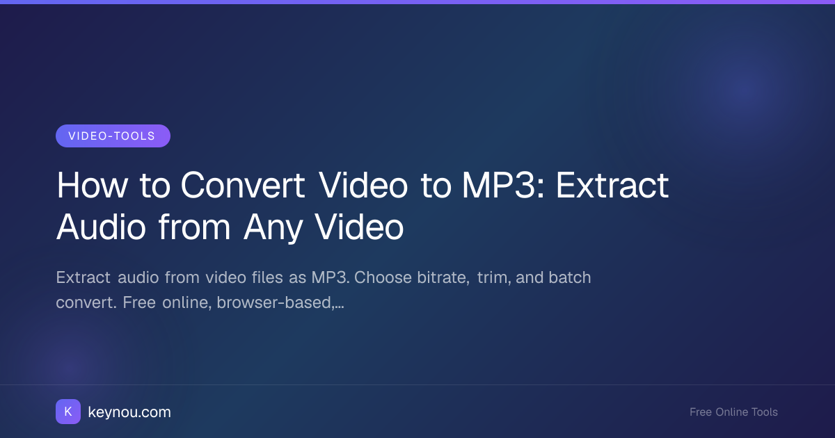 How to Convert Video to MP3: Extract Audio from Any Video