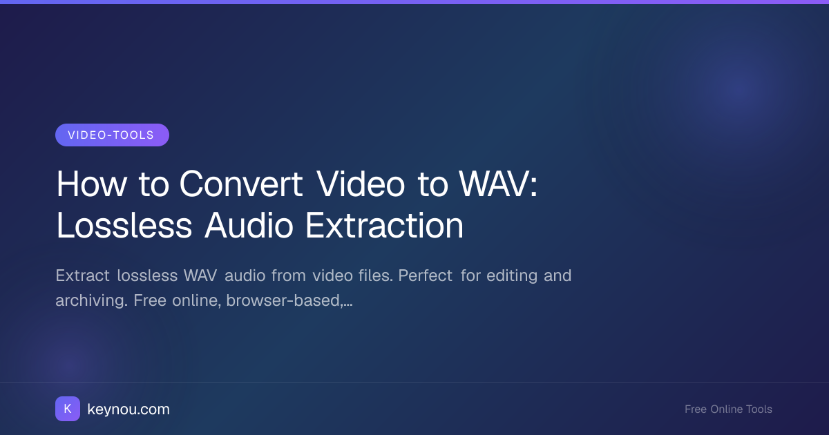 How to Convert Video to WAV: Lossless Audio Extraction