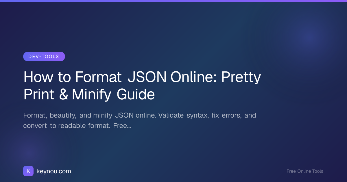 How to Format JSON Online: Pretty Print & Minify Guide