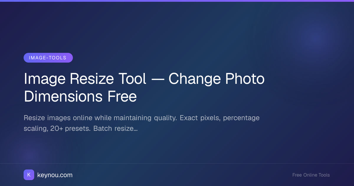 Image Resize Tool — Change Photo Dimensions Free