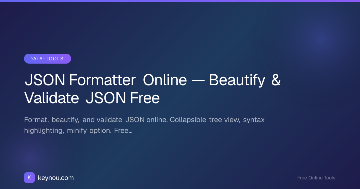 JSON Formatter Online — Beautify & Validate JSON Free
