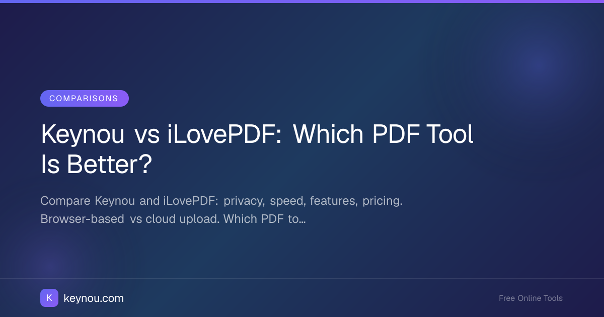 Keynou vs iLovePDF: Which PDF Tool Is Better?