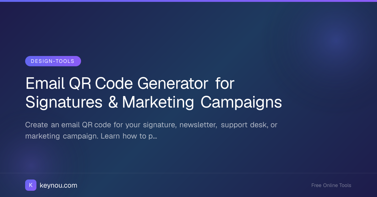 Email QR Code Generator for Signatures & Marketing Campaigns