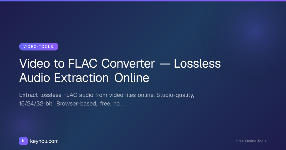 Video to FLAC Converter — Lossless Audio Extraction Online